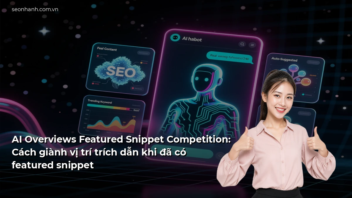 AI Overviews Featured Snippet Competition: Cách giành vị trí trích dẫn khi đã có featured snippet