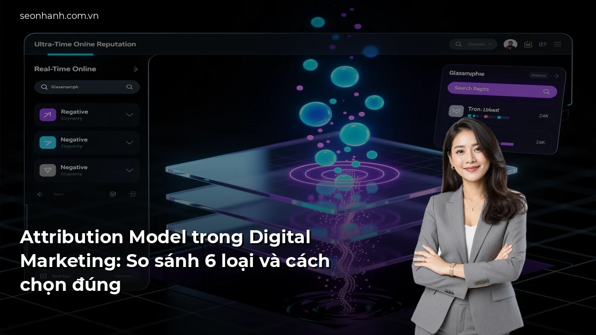 Attribution Model trong Digital Marketing: So sánh 6 loại và cách chọn đúng