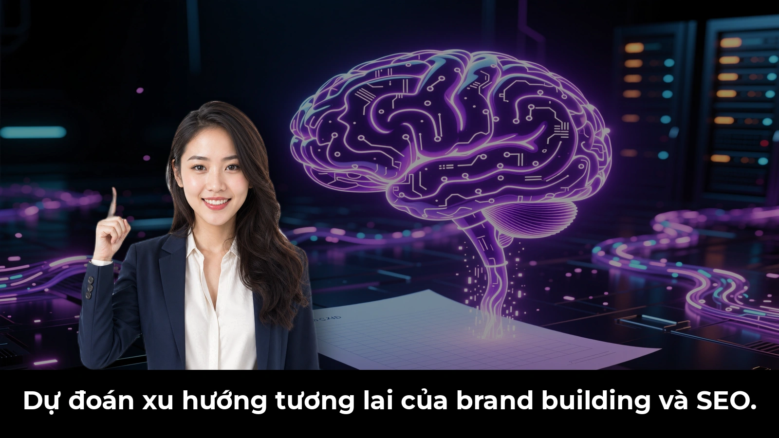 Dự đoán xu hướng tương lai của brand building và SEO.