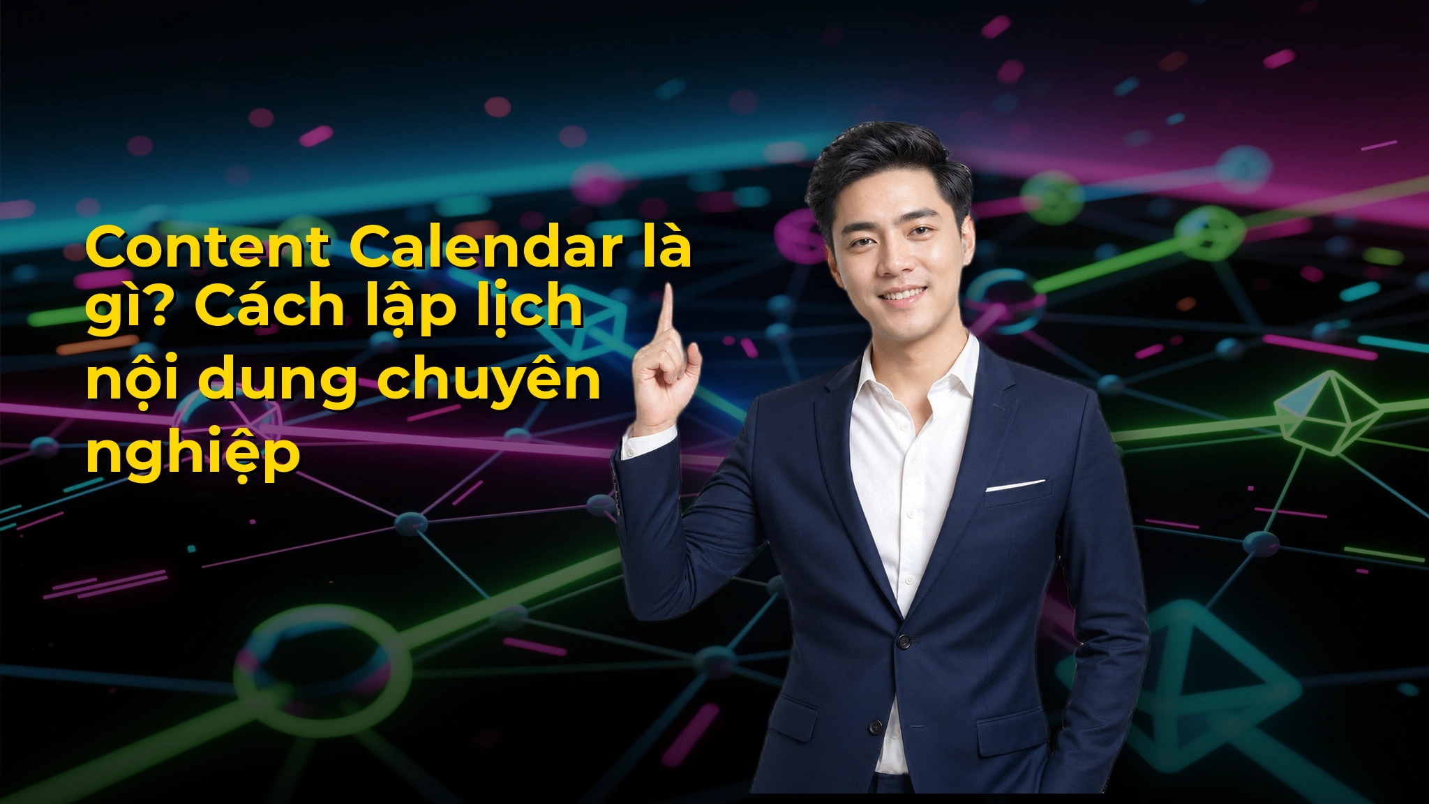 Content Calendar là gì? Cách lập lịch nội dung chuyên nghiệp