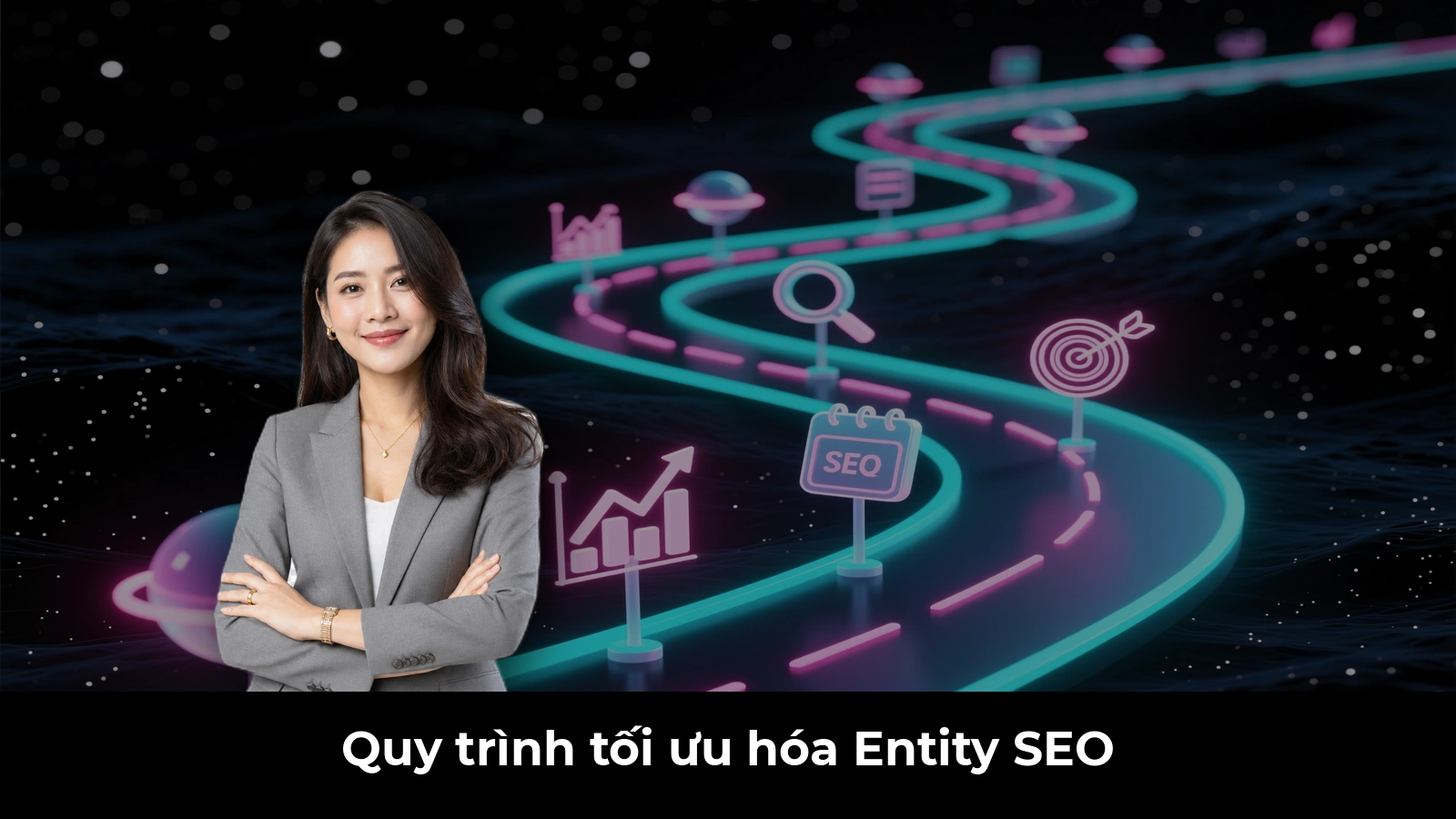 Quy trình tối ưu hóa Entity SEO