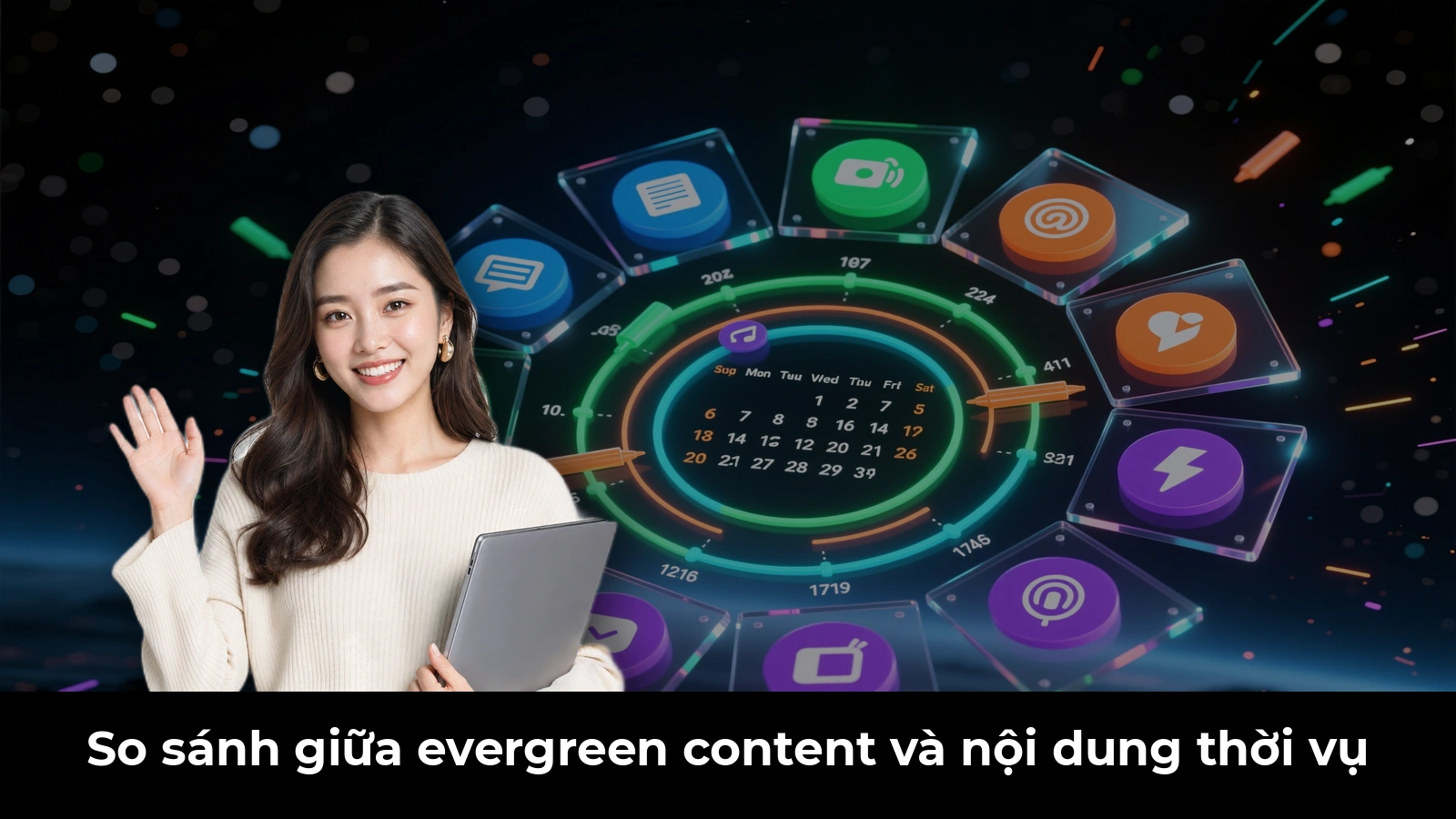 So sánh giữa evergreen content và nội dung thời vụ