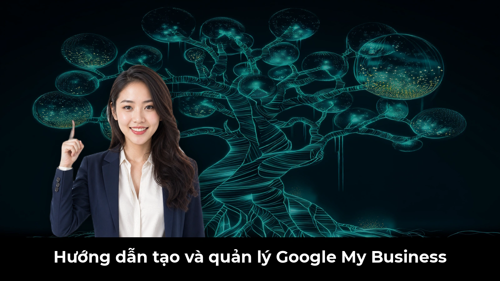 Hướng dẫn tạo và quản lý Google My Business