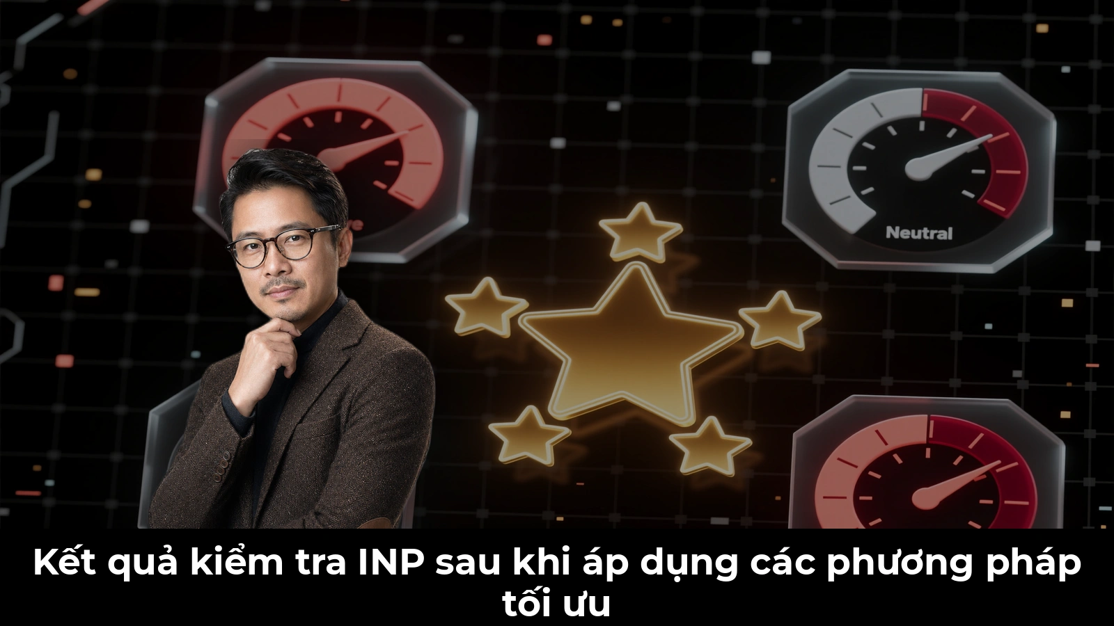 Kết quả kiểm tra INP sau khi áp dụng các phương pháp tối ưu