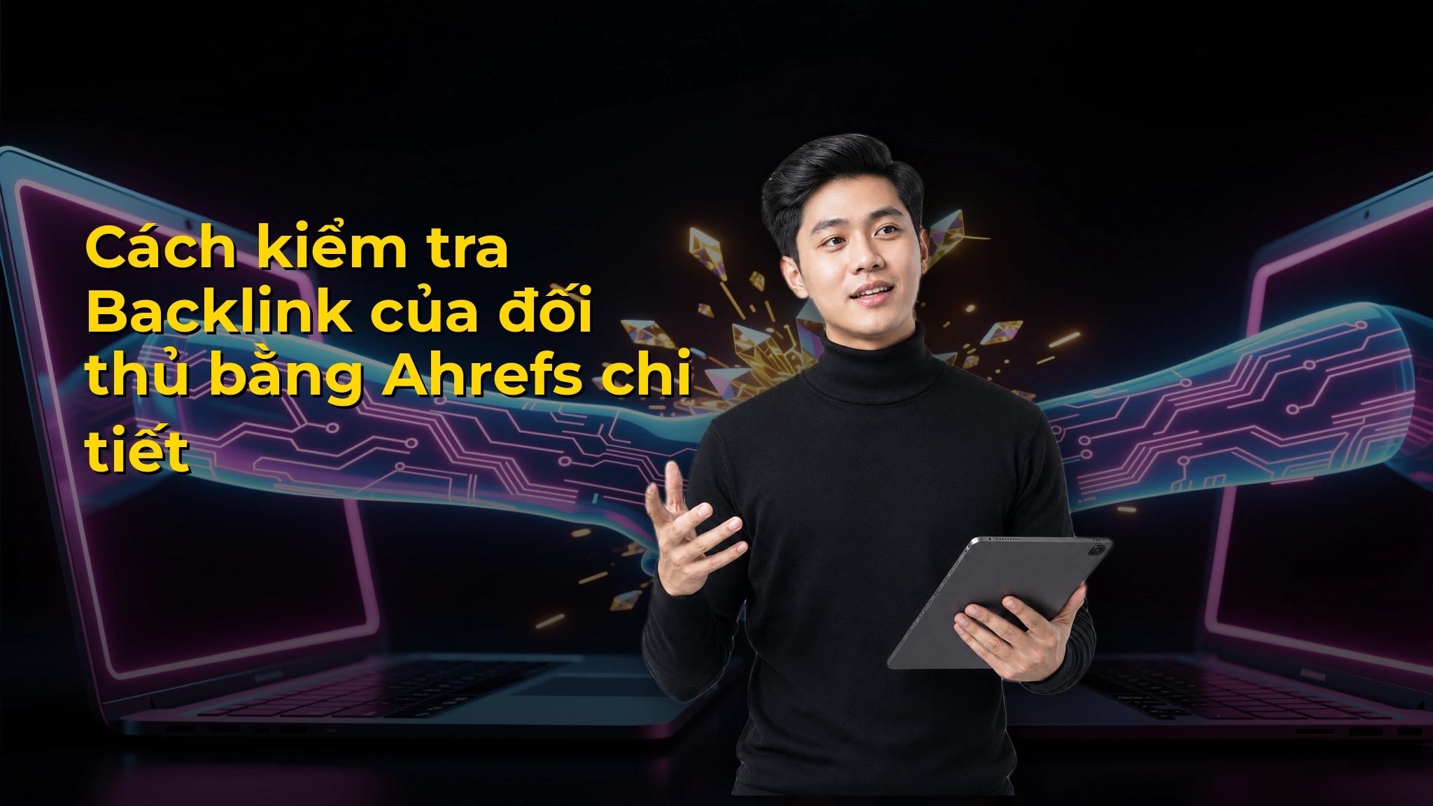 Cách kiểm tra Backlink của đối thủ bằng Ahrefs chi tiết