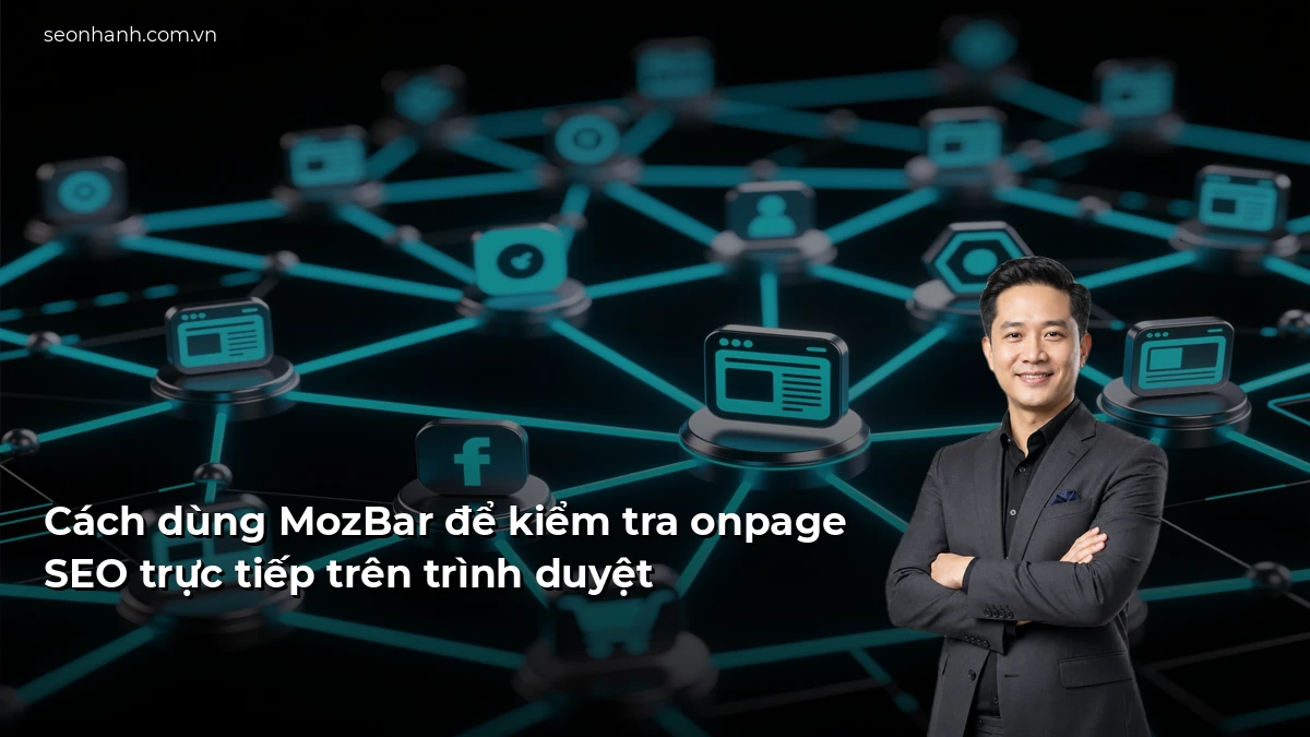 Cách dùng MozBar để kiểm tra onpage SEO trực tiếp trên trình duyệt