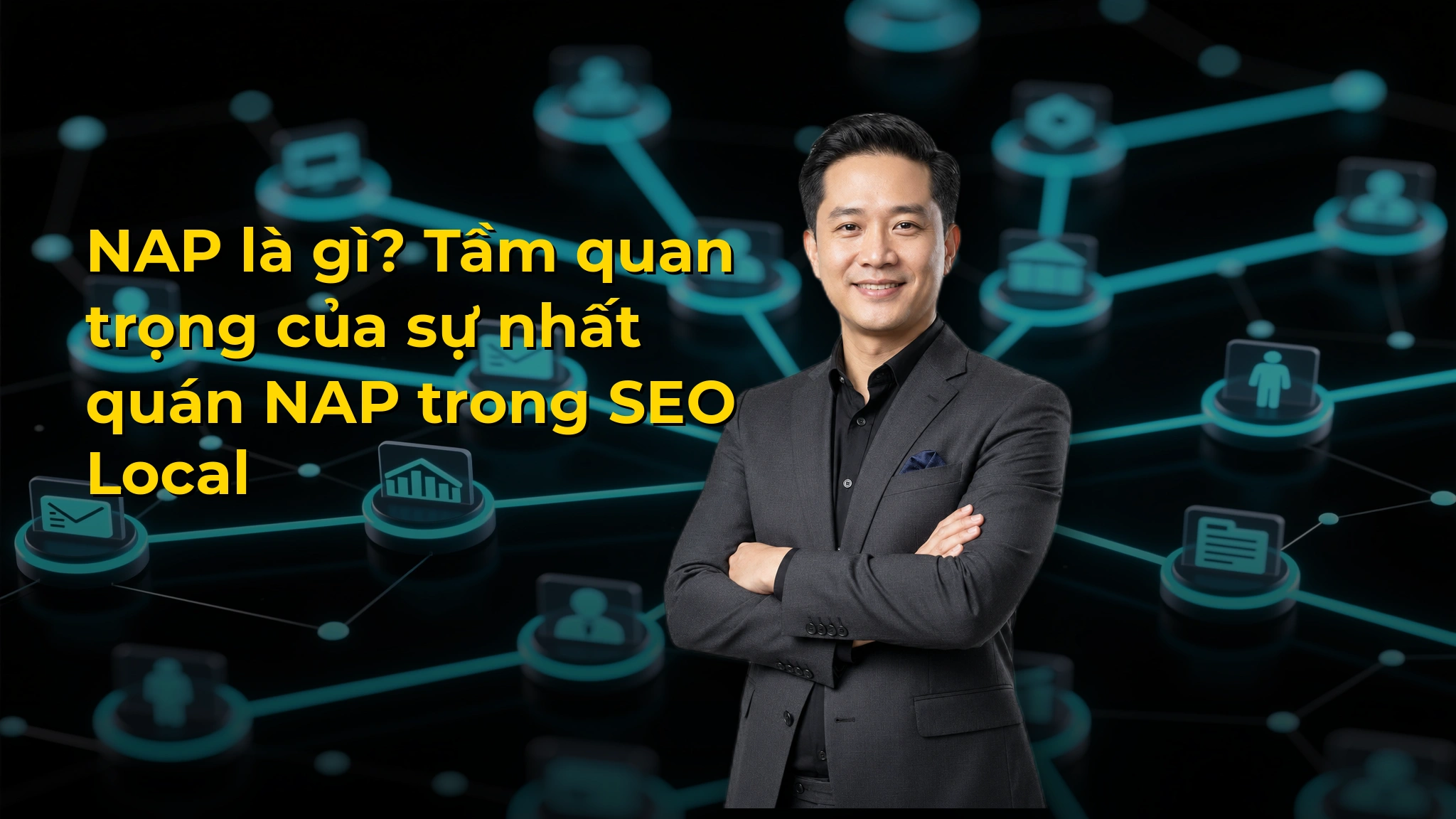 NAP là gì? Tầm quan trọng của sự nhất quán NAP trong SEO Local