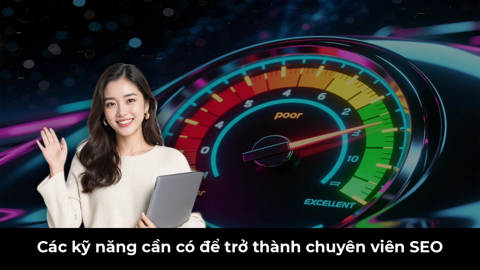 Các kỹ năng cần có để trở thành chuyên viên SEO