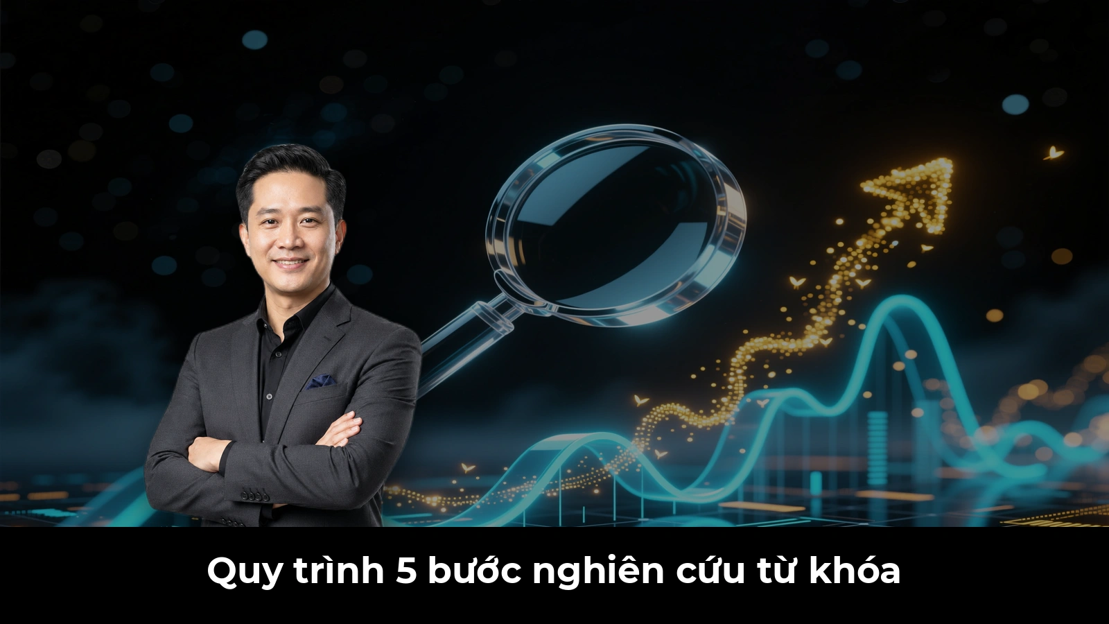 Quy trình 5 bước nghiên cứu từ khóa