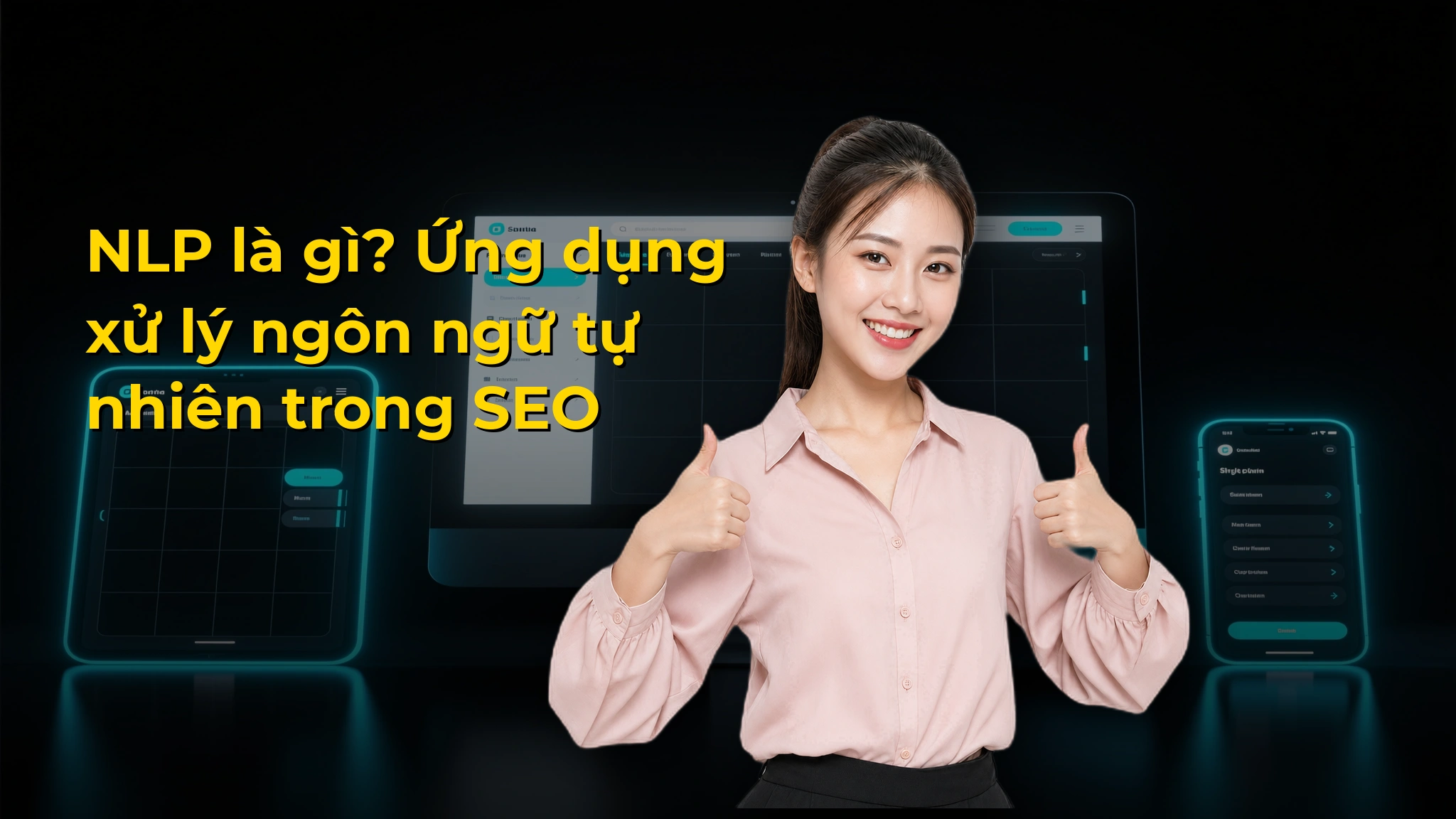 NLP là gì? Ứng dụng xử lý ngôn ngữ tự nhiên trong SEO