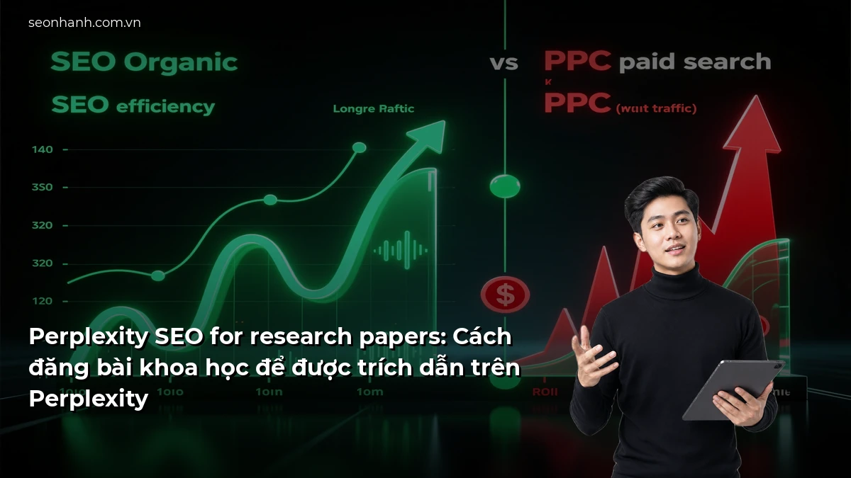 Perplexity SEO for research papers: Cách đăng bài khoa học để được trích dẫn trên Perplexity