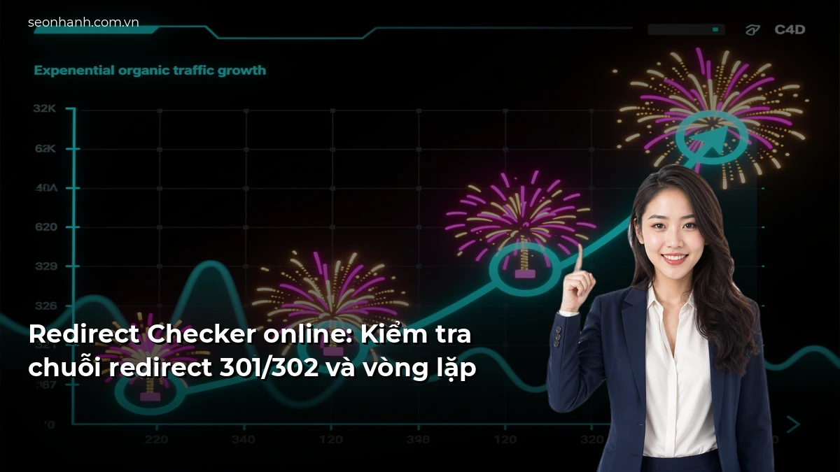Redirect Checker online: Kiểm tra chuỗi redirect 301/302 và vòng lặp