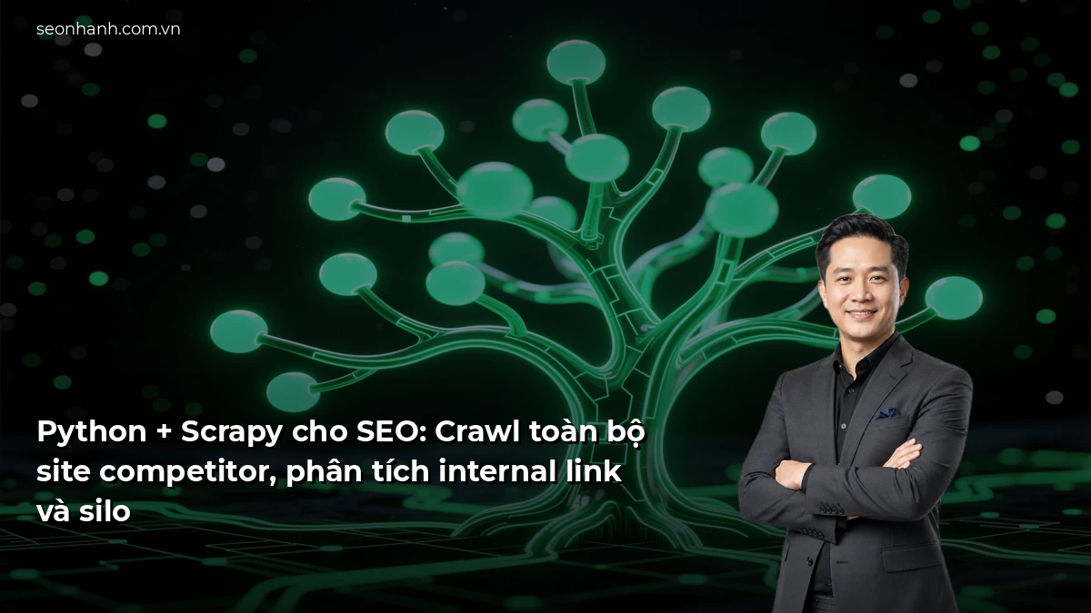 Python + Scrapy cho SEO: Crawl toàn bộ site competitor, phân tích internal link và silo