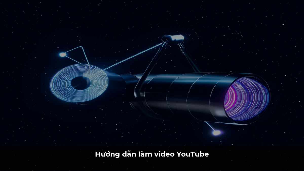 Hướng dẫn làm video YouTube
