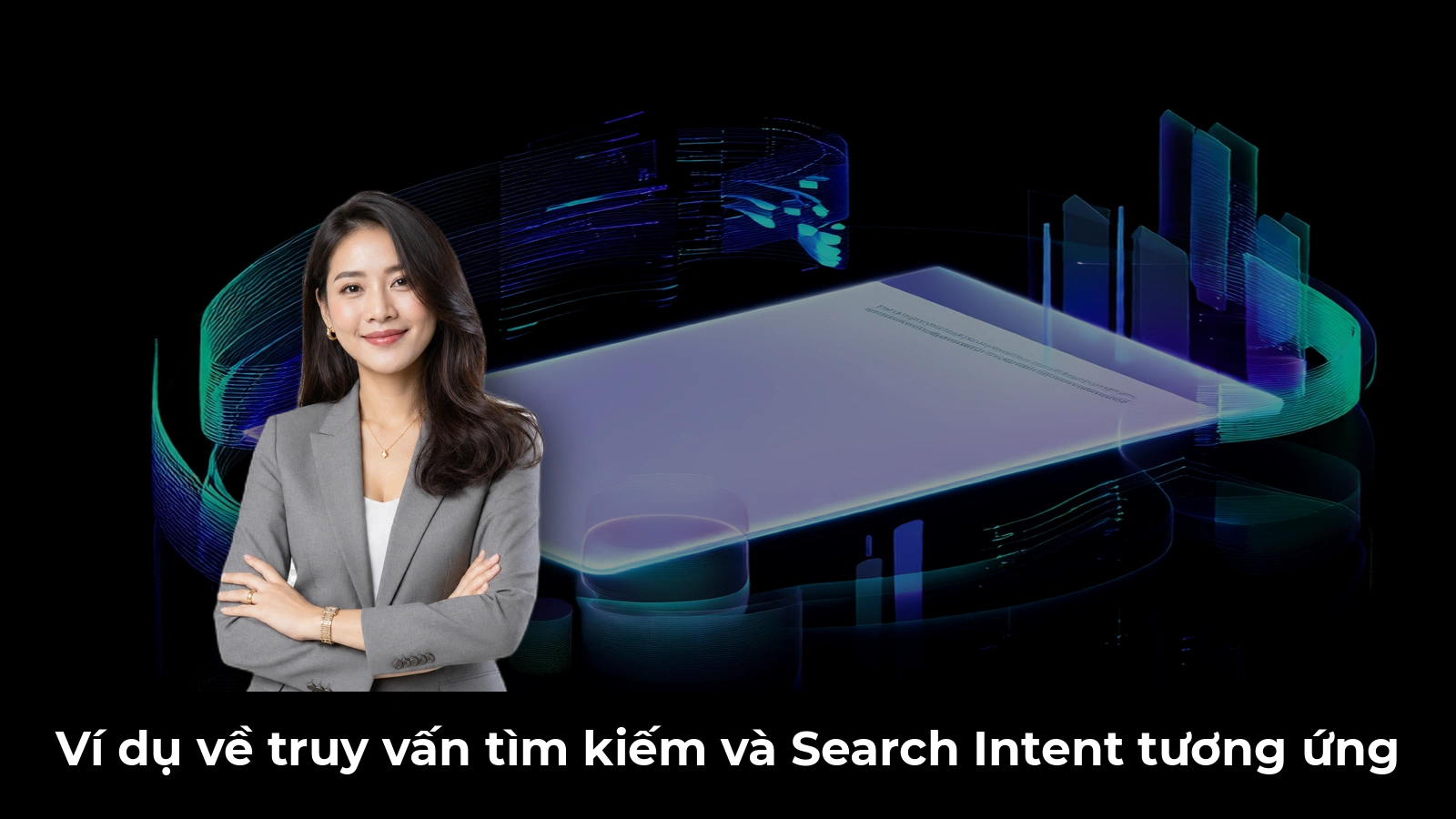 Ví dụ về truy vấn tìm kiếm và Search Intent tương ứng