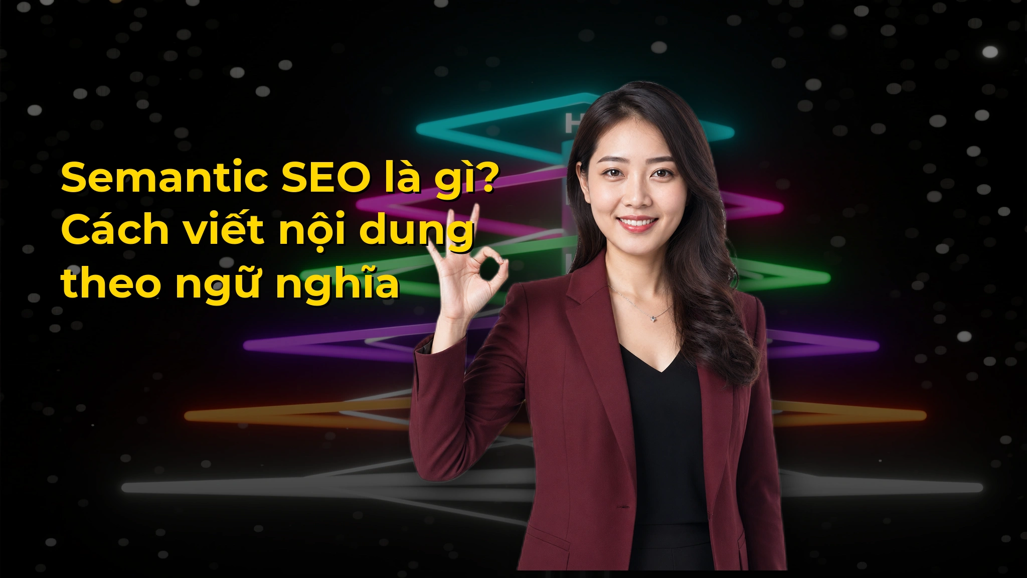 Semantic SEO là gì? Cách viết nội dung theo ngữ nghĩa