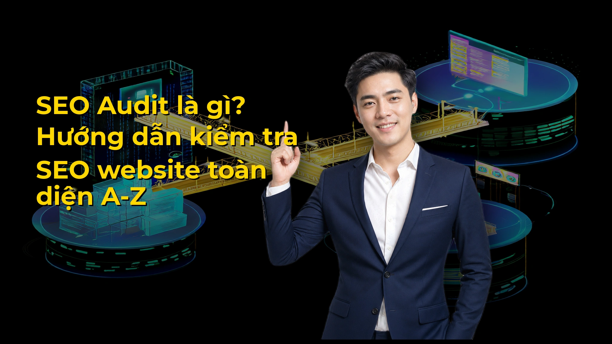 SEO Audit là gì? Hướng dẫn kiểm tra SEO website toàn diện A-Z