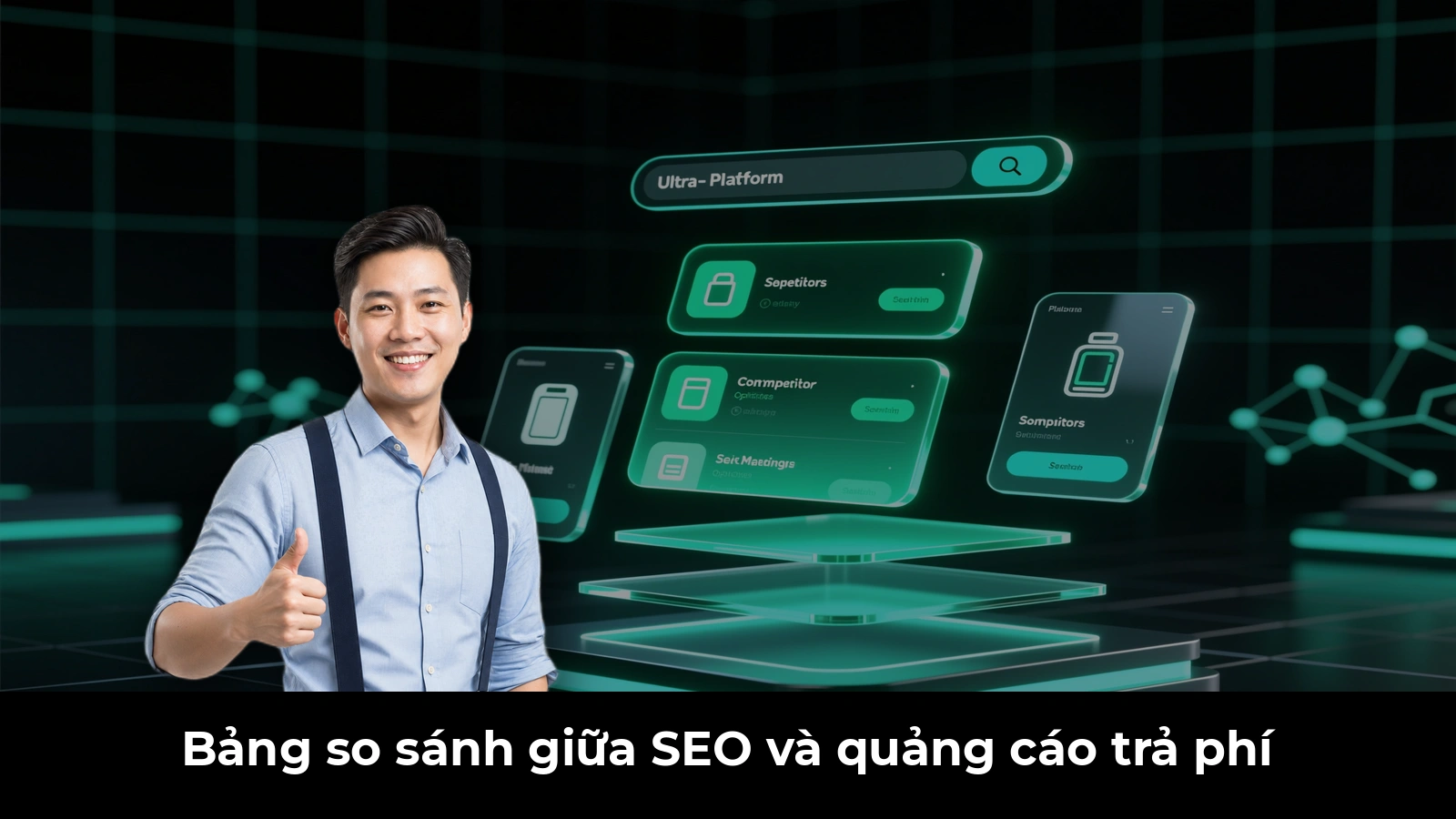 Bảng so sánh giữa SEO và quảng cáo trả phí