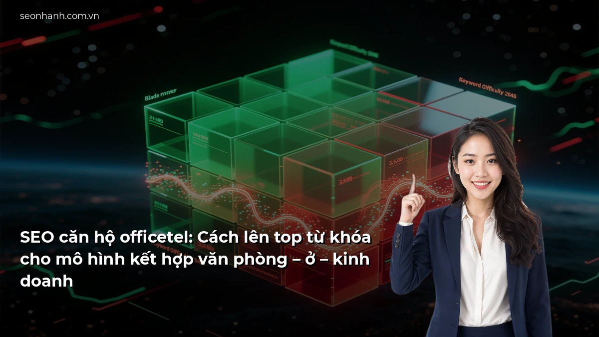 SEO căn hộ officetel: Cách lên top từ khóa cho mô hình kết hợp văn phòng – ở – kinh doanh
