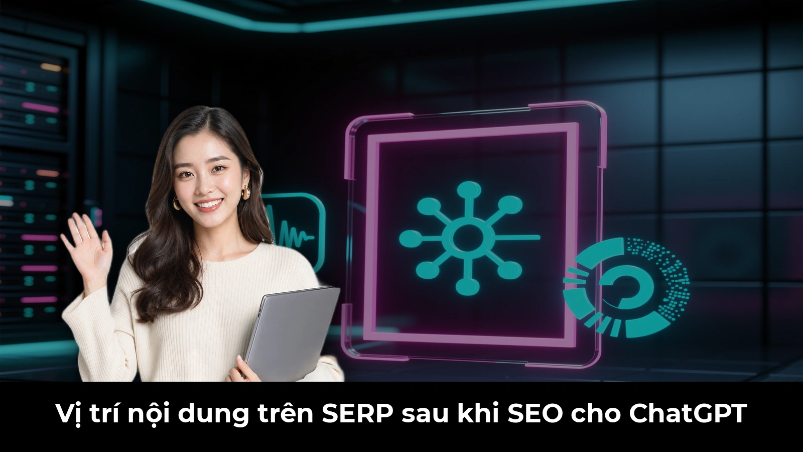 Vị trí nội dung trên SERP sau khi SEO cho ChatGPT