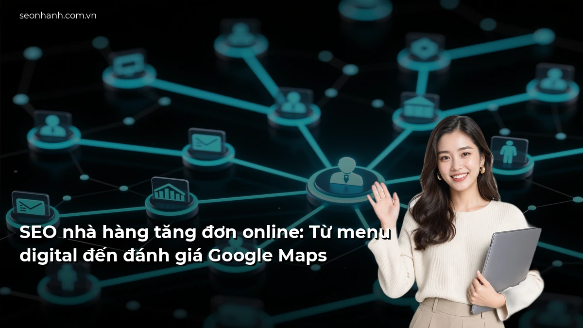 SEO nhà hàng tăng đơn online: Từ menu digital đến đánh giá Google Maps