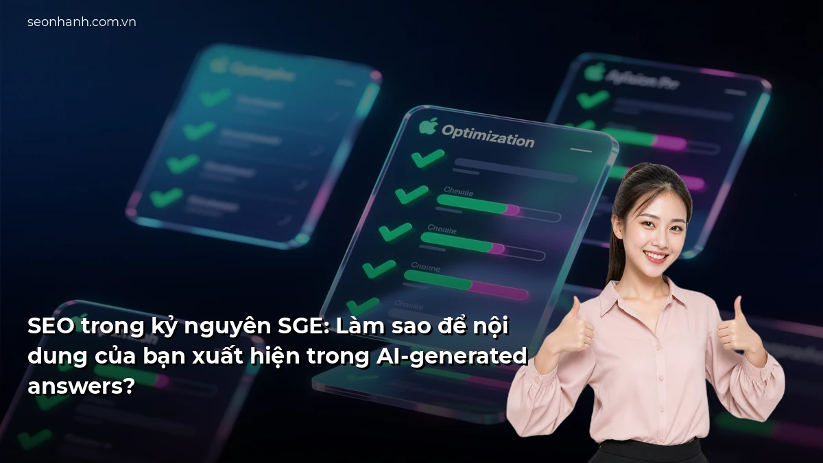 SEO trong kỷ nguyên SGE: Làm sao để nội dung của bạn xuất hiện trong AI-generated answers?