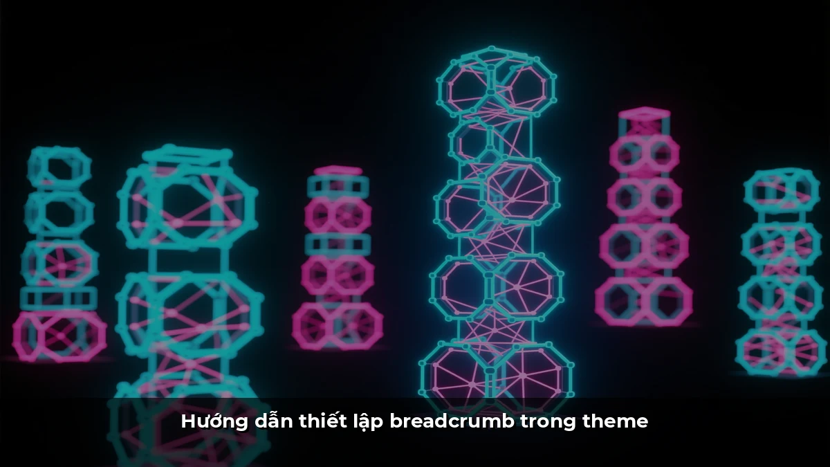 Hướng dẫn thiết lập breadcrumb trong theme