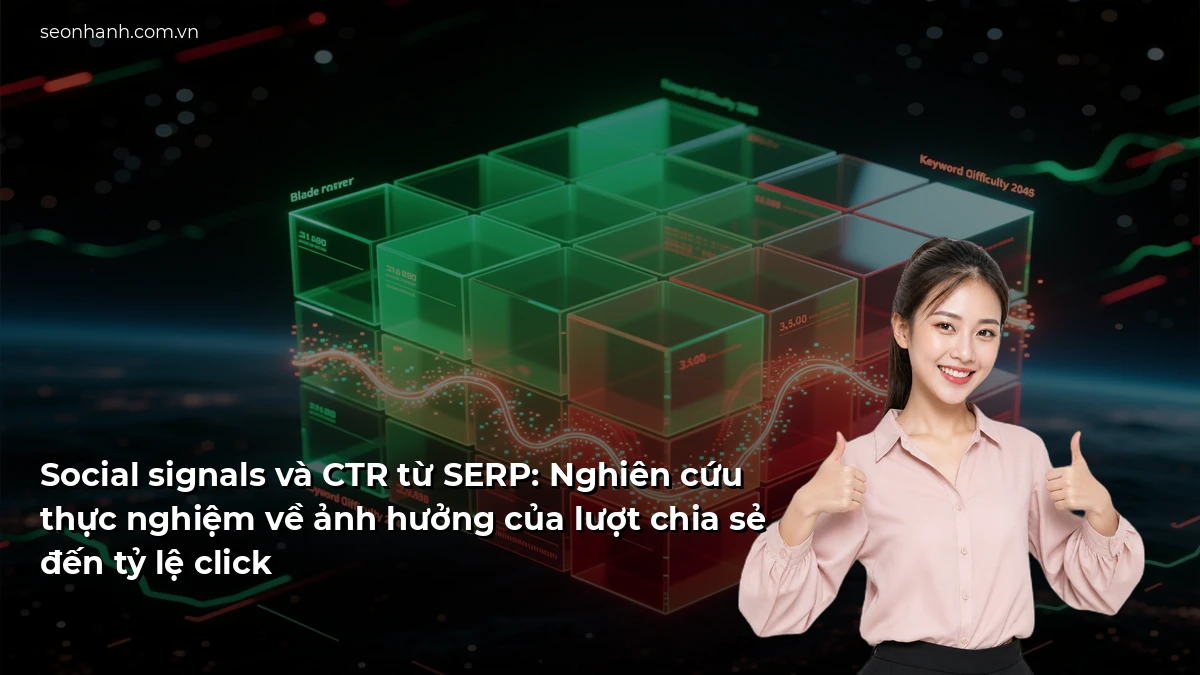 Social signals và CTR từ SERP: Nghiên cứu thực nghiệm về ảnh hưởng của lượt chia sẻ đến tỷ lệ click