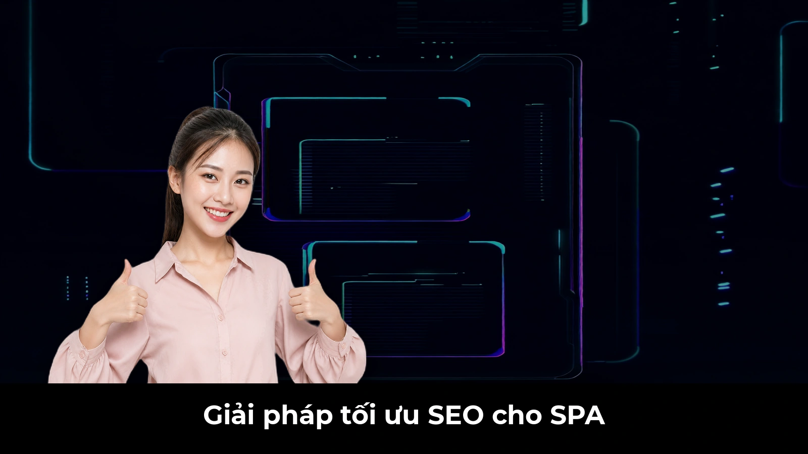 Giải pháp tối ưu SEO cho SPA
