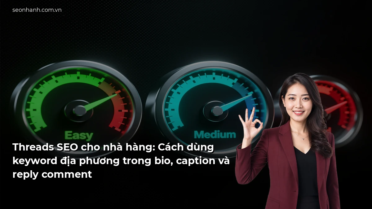 Threads SEO cho nhà hàng: Cách dùng keyword địa phương trong bio, caption và reply comment