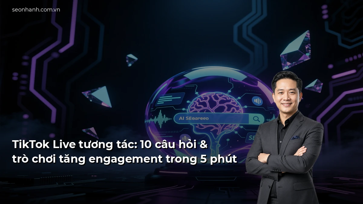 TikTok Live tương tác: 10 câu hỏi & trò chơi tăng engagement trong 5 phút