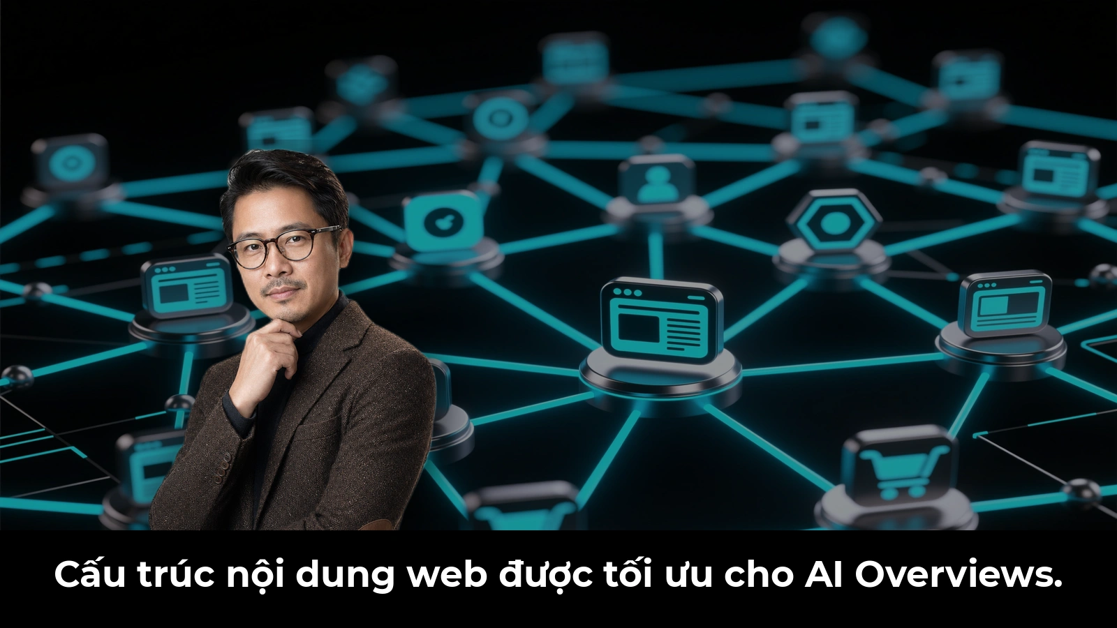 Cấu trúc nội dung web được tối ưu cho AI Overviews.
