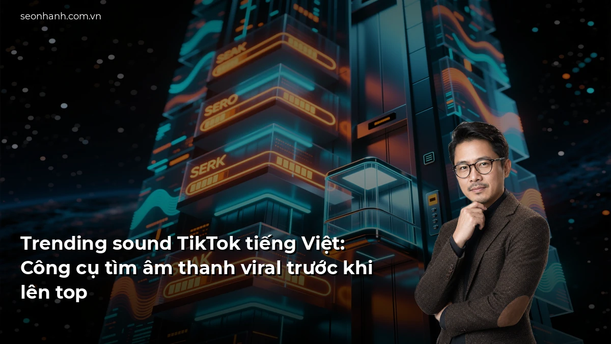 Trending sound TikTok tiếng Việt: Công cụ tìm âm thanh viral trước khi lên top