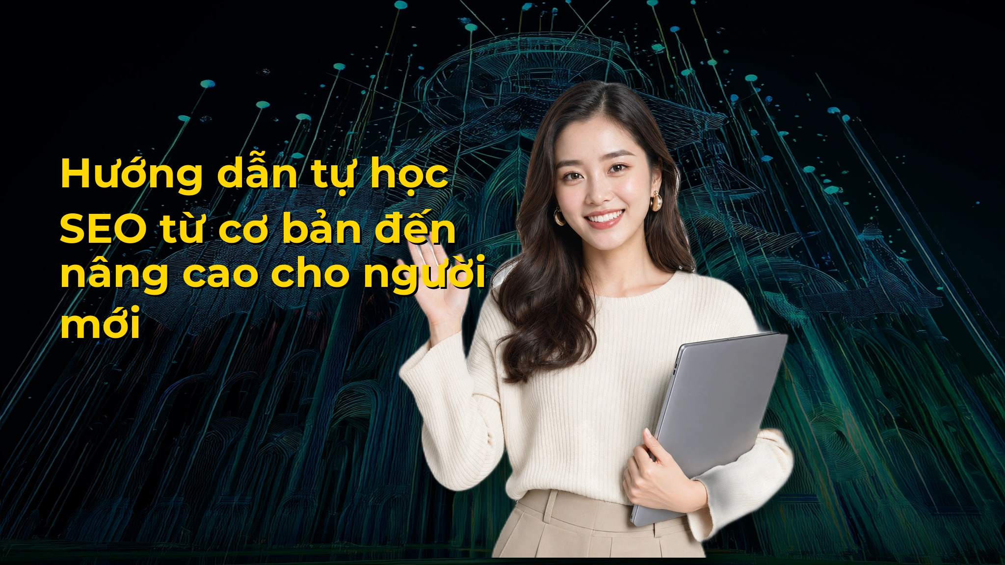 Hướng dẫn tự học SEO từ cơ bản đến nâng cao cho người mới