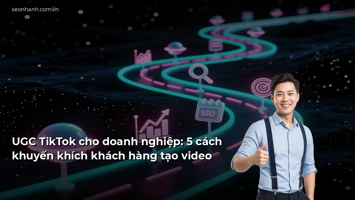 UGC TikTok cho doanh nghiệp: 5 cách khuyến khích khách hàng tạo video