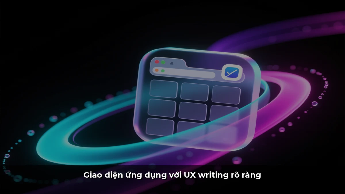 Giao diện ứng dụng với UX writing rõ ràng