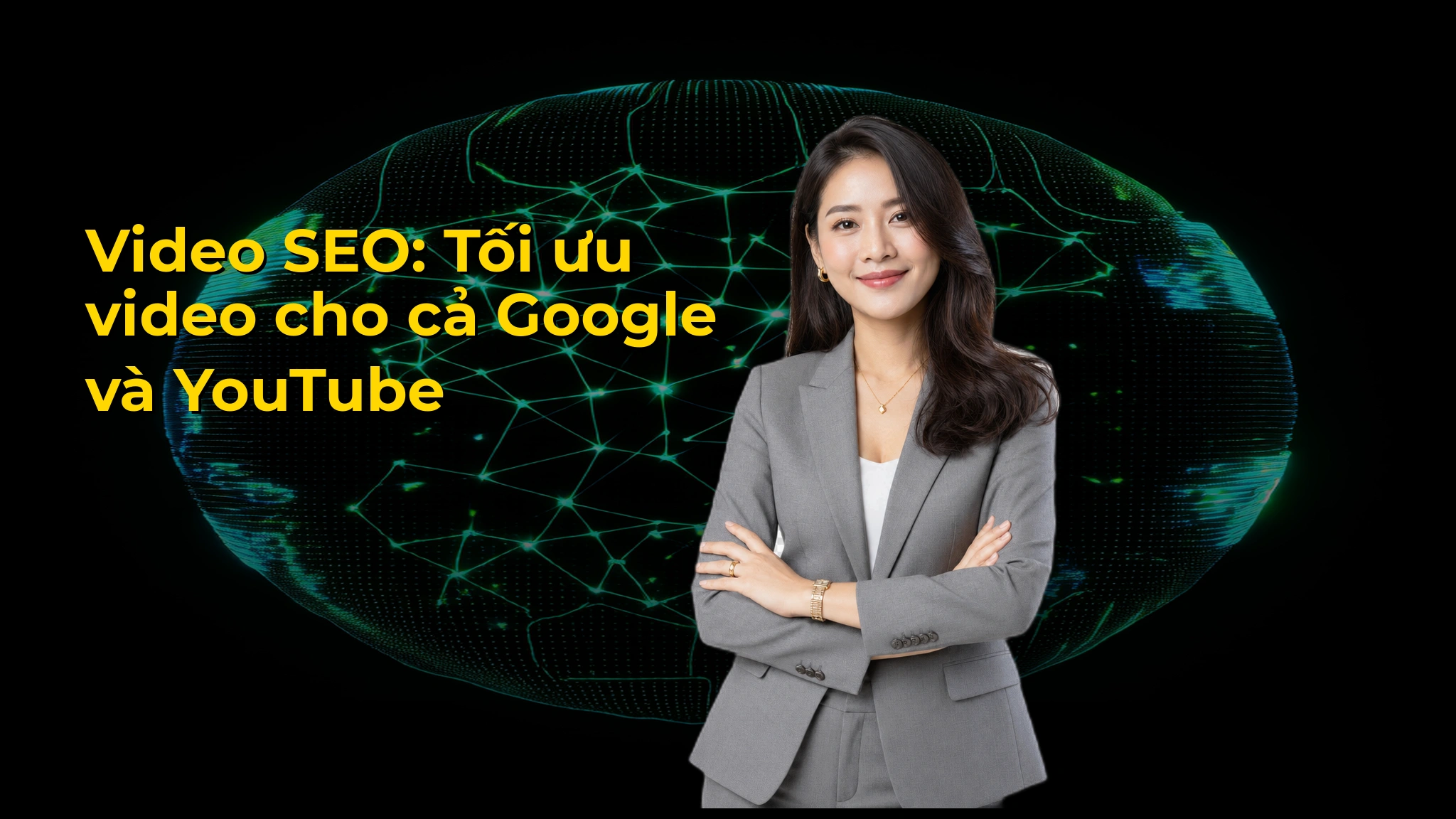 Video SEO: Tối ưu video cho cả Google và YouTube
