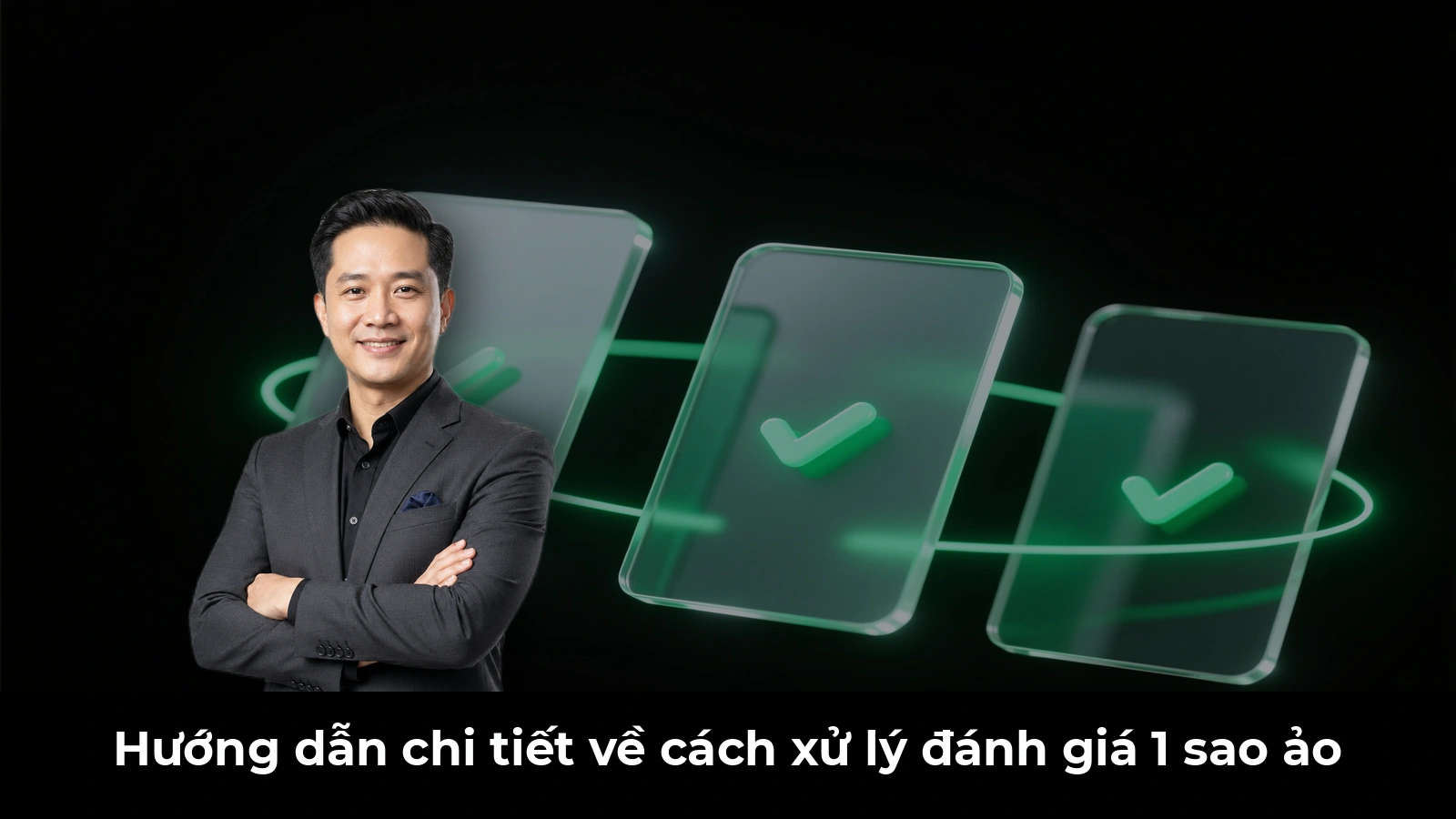 Hướng dẫn chi tiết về cách xử lý đánh giá 1 sao ảo