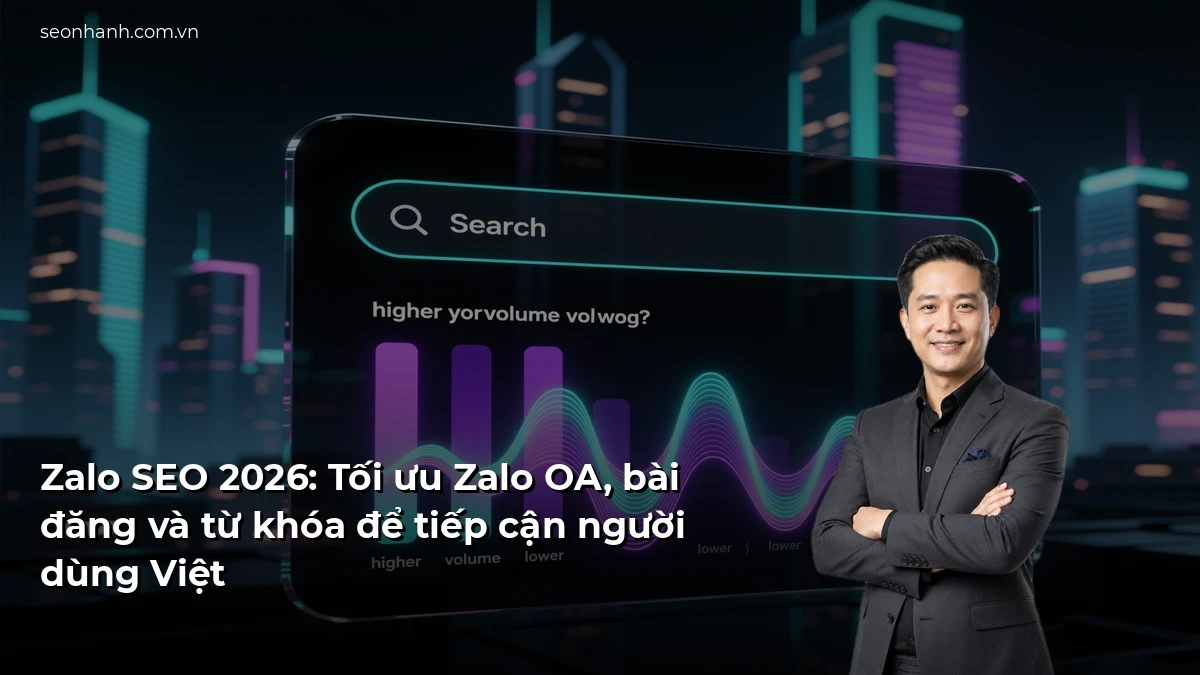 Zalo SEO 2026: Tối ưu Zalo OA, bài đăng và từ khóa để tiếp cận người dùng Việt